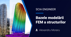SCIA Engineer - Bazele modelării FEM a structurilor